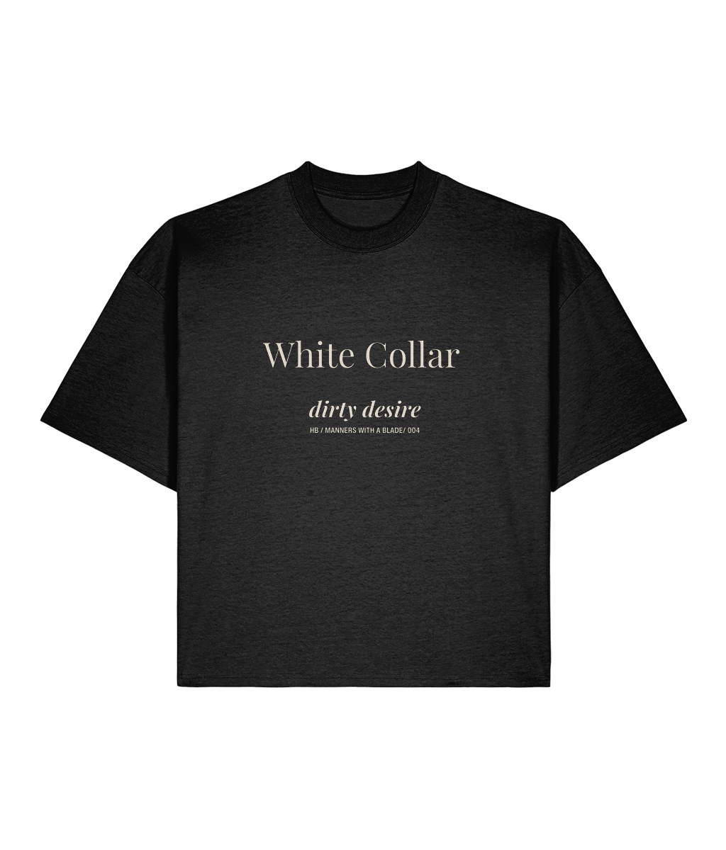 White collar dirty desire. Black Boxy T-shirt Front 